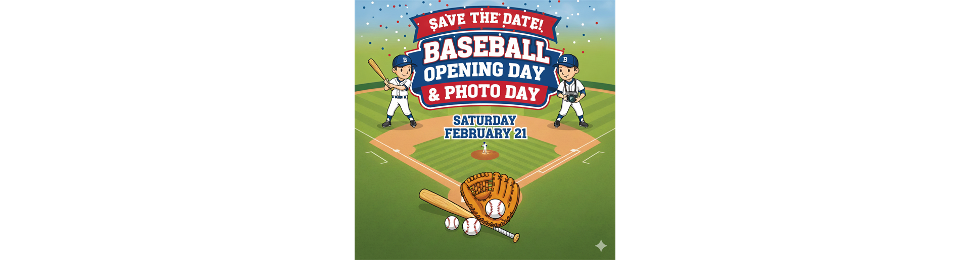  Save The Date - Opening Day & Photo Day